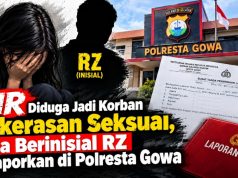 NR Diduga Jadi Korban Kekerasan Seksual, Pria Berinisial RZ Dilaporkan di Polresta Gowa